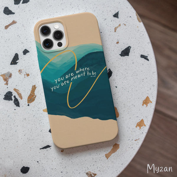 AC131 - You Are Where You Are Meant To Be - Quote Mobile Case