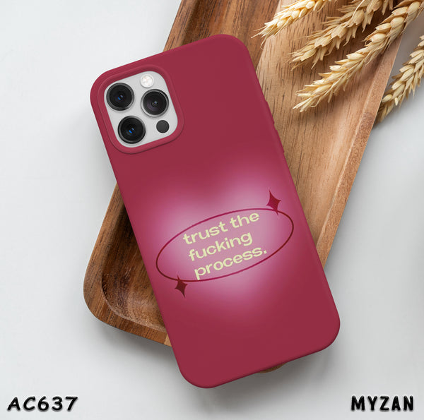 AC637 - Trust The Fucking Process - Aesthetic Mobile Case