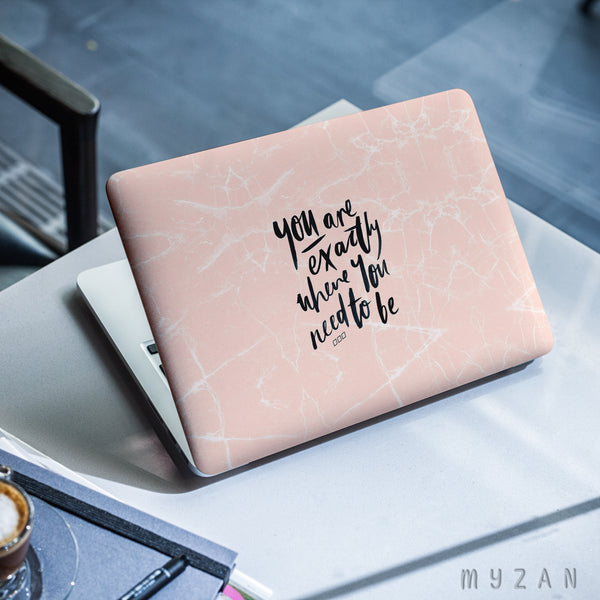 LS039 - You Are Exactly Where You Need To Be - Laptop Skin