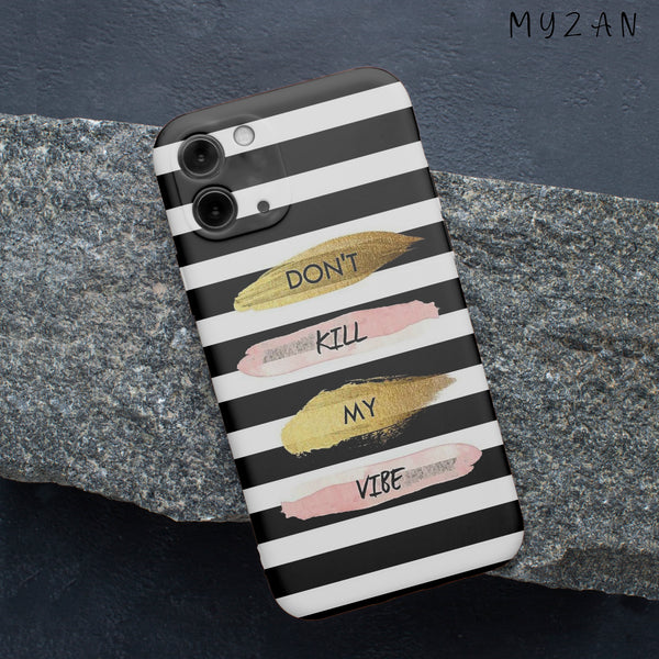 RC355 - Don't Kill My Vibe - Black And White Strips Mobile Case