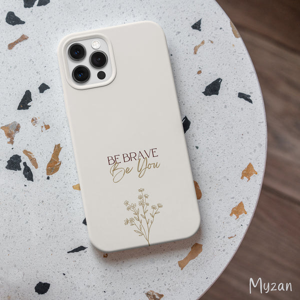 RC375 - Be Brave Be You - Floral Mobile Case