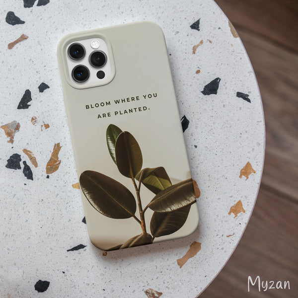 RC419 - Bloom Where Leaf - Quotes Mobile Case