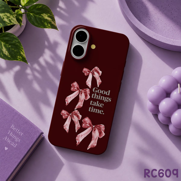 RC609 - "Good Things Take Time" Pink Bows - Aesthetic Phone Case